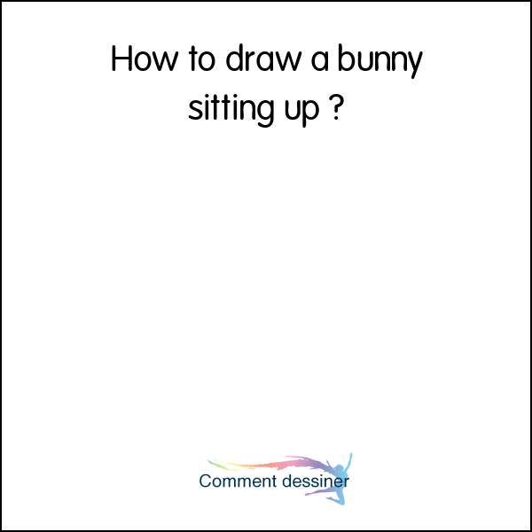 How to draw a bunny sitting up